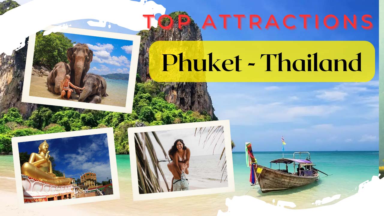 Phuket Thailand Top Attraction and Paradise of Beaches